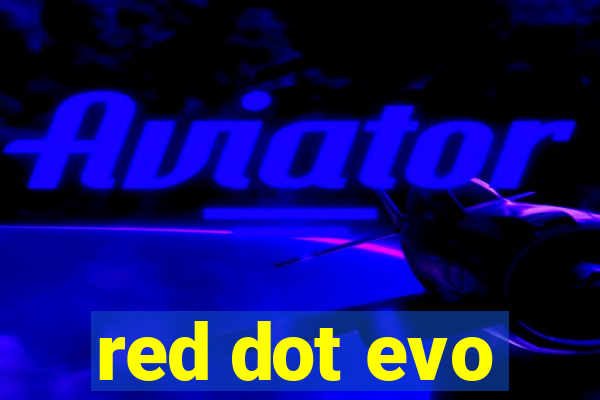 red dot evo